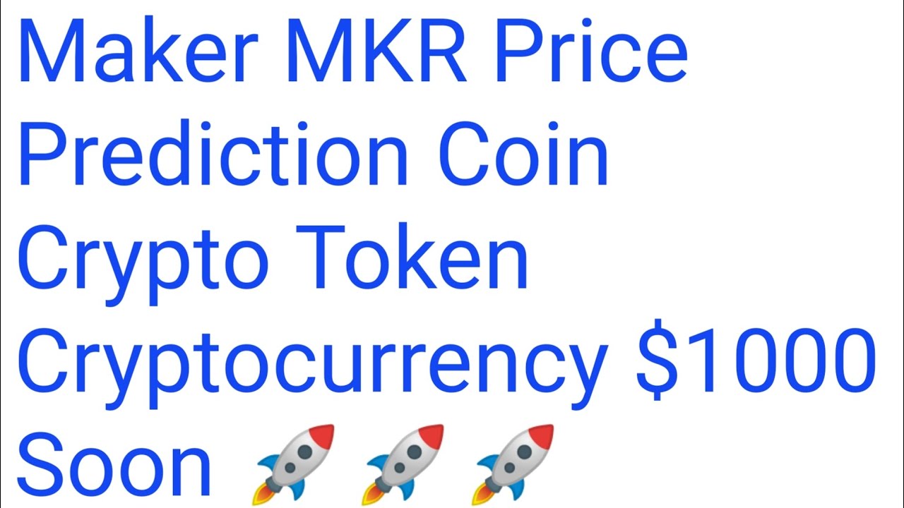 Maker Coin News Today | Maker Price Prediction | MKR Price 55000% Soon ...