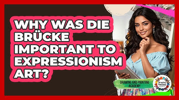 Why Was Die Brücke Important To Expressionism Art? - Drawing and Painting Academy
