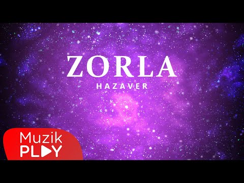 Hazaver - Zorla (Official Lyric Video)