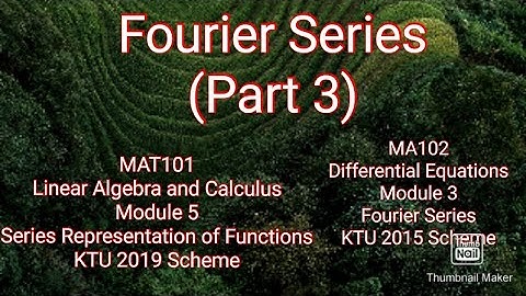 Fourier series (Part3) KTU S1 Maths /MAT101 /Module 5/Series Representation of functions