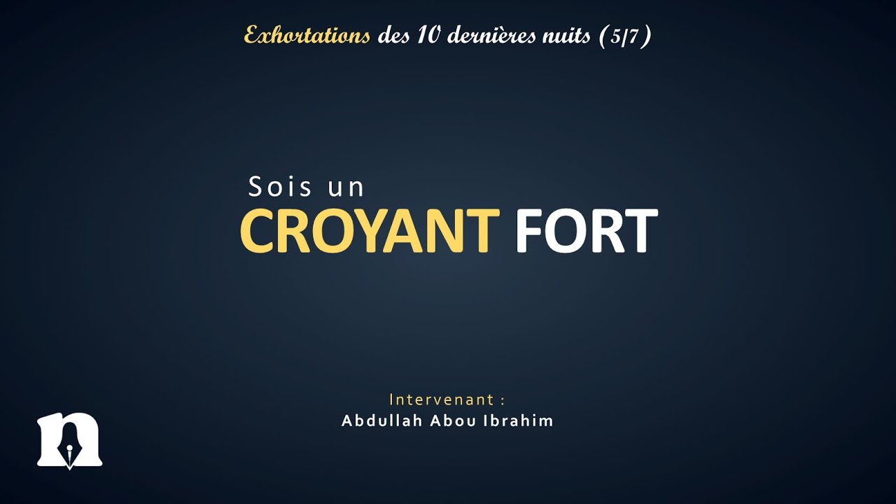 Sois un croyant fort !