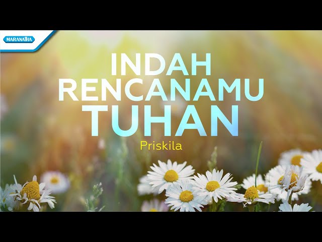 Indah RencanaMu Tuhan - Priskila (with lyric) class=