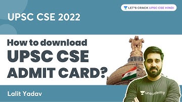 How to Download UPSC CSE Admit Card? UPSC CSE/IAS 2022 | Lalit Yadav