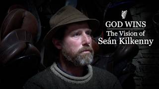 God Wins - The Vision Of Sean Kilkenny