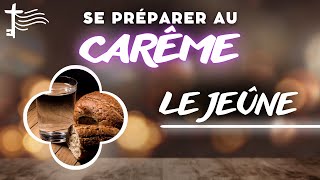 Se Préparer Au Carême Comment Jeûner Tuto