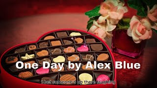 One Day - Alex Blue Lyrics Song