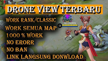 Drone View Mobile Legend Terbaru 2019 patch Wanwan 2.0 dragon 2017 Zarchiver