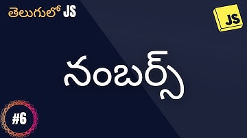 నంబర్స్ -  JS for beginners in Telugu #6 -  #codingintelugu #telugutechtutorials