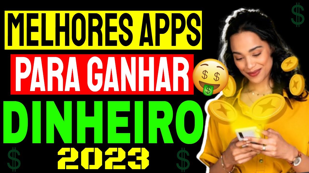 Os melhores apps para ganhar dinheiro em 2023