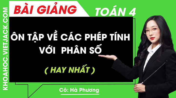 Cách giải toán lớp 4 dạng phân số