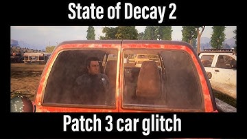 State of Decay 2 - Patch 3.0 Car Bug