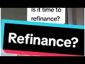 Refinance now?