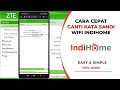 Cara Merubah Kata Sandi Wifi Indihome ZTE Lewat HP | Cara Mengganti Password Wifi Indihome