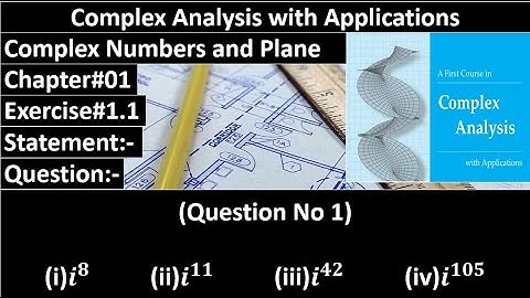 Complex Analysis and Applications | Exercise#1.1 | Question No#01 | Dennis G. Zill