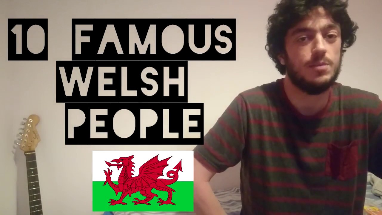 10 Famous Welsh People Vol 1 YouTube 10 Famous Welsh People Vol 1 YouTube