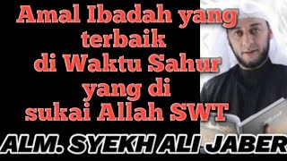 Syekh Ali Jaber _ Amal Ibadah yang terbaik di Waktu Sahur adalah Istighfar. @bayelshgalery