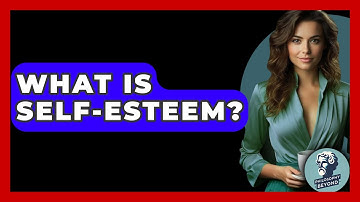 What Is Self-esteem? - Philosophy Beyond
