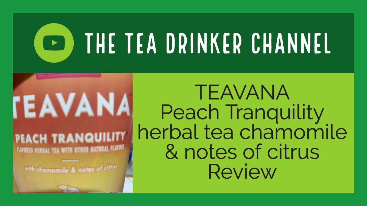 TEAVANA Peach Tranquility herbal tea chamomile& notes of citrusReview YouTube