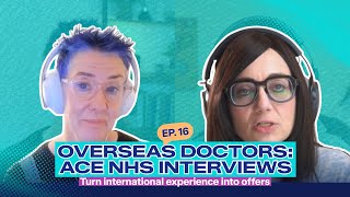 Ep 16: Why Overseas Clinical Experience Is Your USP in NHS Consultant Interviews
