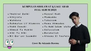 ADZANDO DAVEMA FULL ALBUM COVER SHOLAWAT & LAGU ARAB TERBARU 2023 || COVER TERBAIK