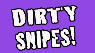 A Collection of Dirty Snipes!