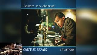 Stromae - Alors On Danse (KaktuZ RemiX)