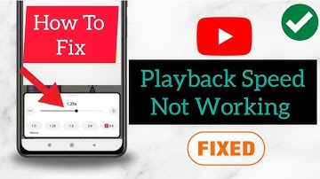 How To Fix YouTube Playback Speed Not Working (2025)