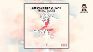 Armin van Buuren vs. Shapov - The Last Dancer (Original Mix) (Full)