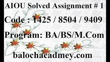 AIOU Solved Assignment No 1 Code 1425 / 8504 / 9409 Autumn 2021 | Baloch Academy