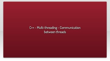C++ - Multi-threading - Communication between threads