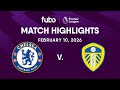 Chelsea FC Vs Leeds United PREMIER LEAGUE HIGHLIGHTS Week 26 Fubo Canada