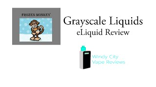 Grayscale Liquids - eLiquid Review