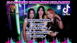 DJ REMIX { BUIH JADI PERMADANI VS TOP TOPAN } FULBASS TIK TOK TERBARU 2022