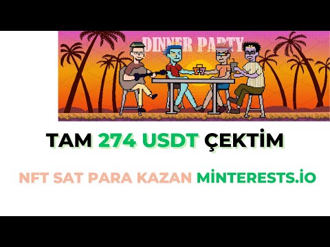 TAM 274 USDT ÇEKİM YAPTIM NFT SAT PARA KAZAN MİNTERESTS.İO