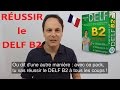 DELF B2 Réussir lexamen à tous les coups !