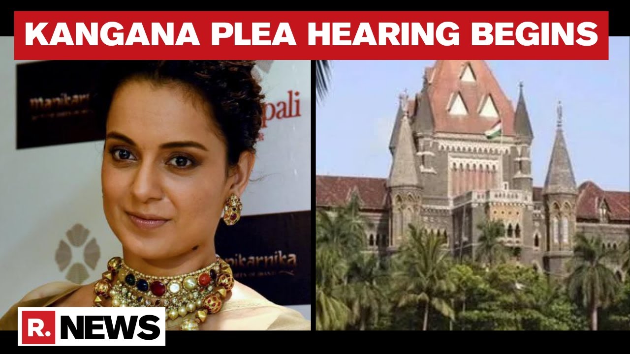 Kangana Ranaut's Plea Hearing Begins In Bombay High Court Against BMC’s Demolition Drive