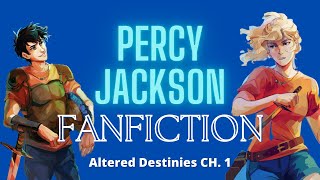 Reading Percy Jackson Fanfiction: Altered Destinies Chapter 1 "A New Beginning"