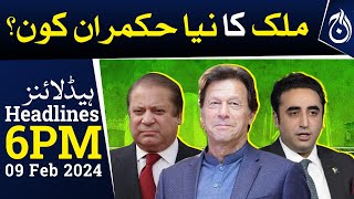 Election 2024: Who is the new ruler of the country? - Headlines 6PM - Aaj News