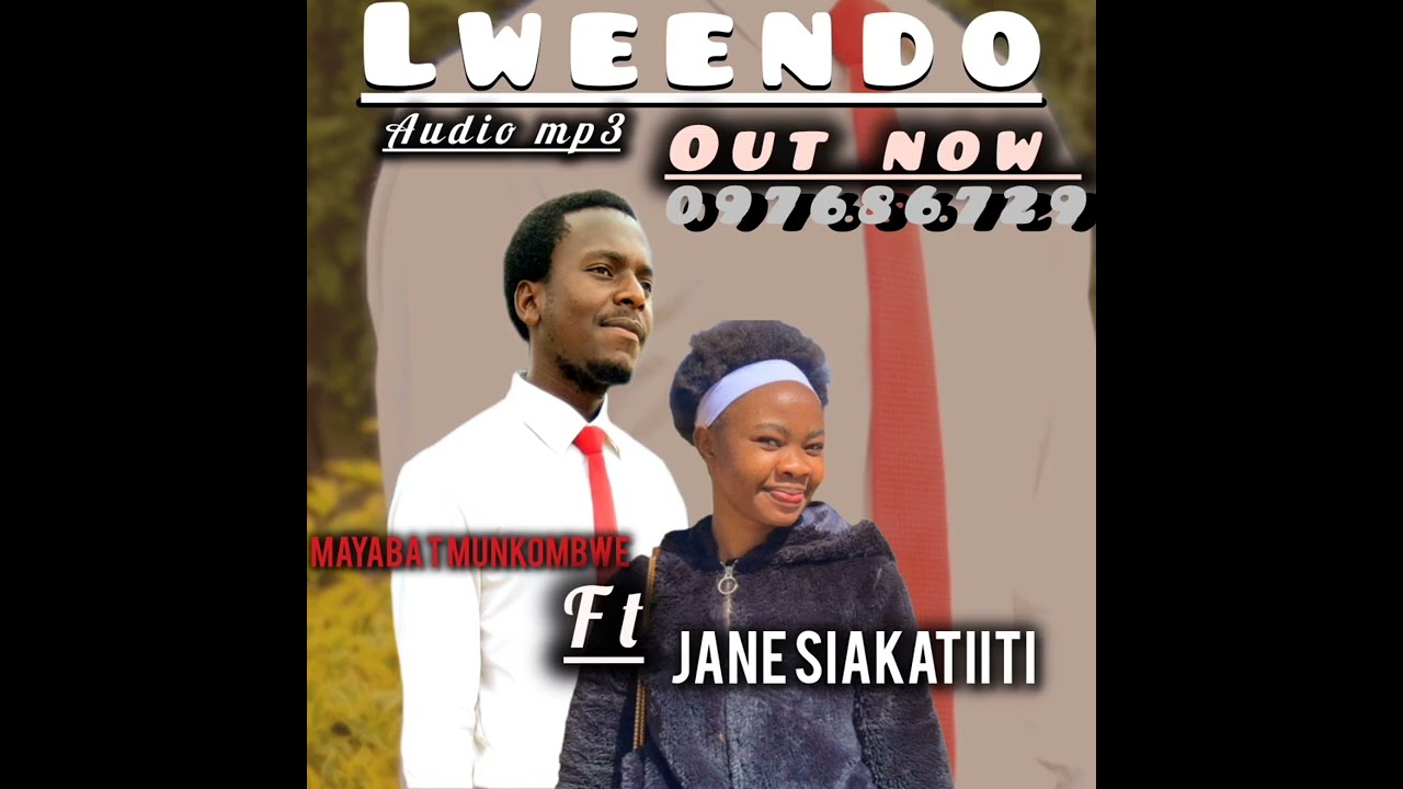Lweendo by Mayaba John munkombwe ft Jane Siakatiiti.(0976867292)