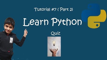 Learn Python, Tutorial 7: An Epic Python Quiz (Part 2)