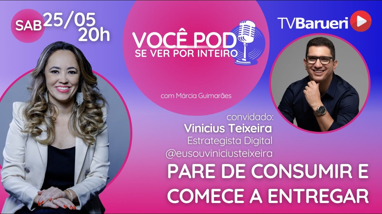 Pare De Consumir E Comece A Entregar | Você Pod Se Ver Por Inteiro – 25/05