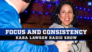 Kara Lawson Radio Show: Consistency and Results