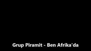 Grup Piramit - Ben Afrika'da Resimi