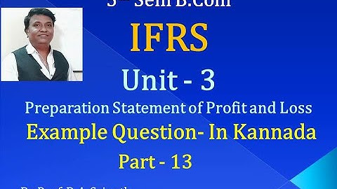 IFRS - Preparation of Statement of Profit & Loss PART 13 - Example Problem ( By Srinath Sir)