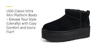 UGG Classic Ultra Mini Platform Boots– Elevate Your Style (Literally) w/ Cozy Comfort & Iconic Flair