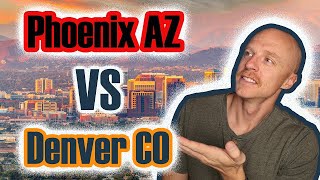 Living in Phoenix Arizona vs Denver Colorado