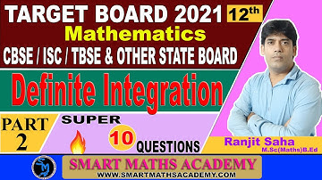 Definite Integration | class 12 | Board Exam 2021 | part 2 | smart maths academy | super 10 question