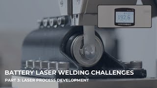 Battery Laser Welding Challenge #3: Laser Process Development