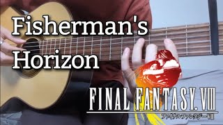 【FF8】Fisherman's Horizon (Final Fantasy VIII) Guitar Cover