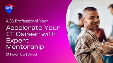 ACS Professional Year: Accelerate Your IT Career with Expert Mentorship